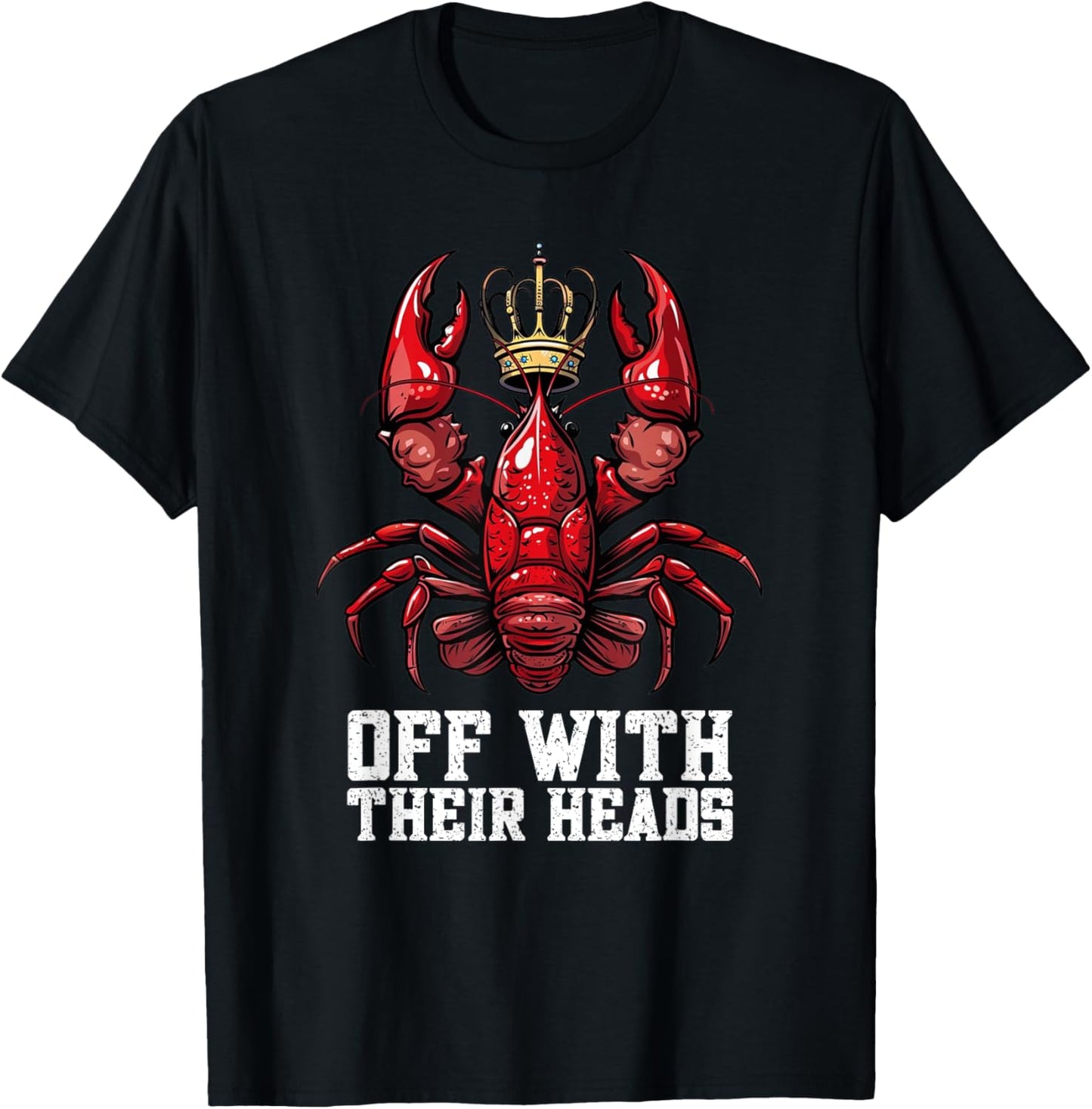Funny Crawdad Festival Off With Their Heads Crawfish Eating T-Shirt - T-Shirt | Black