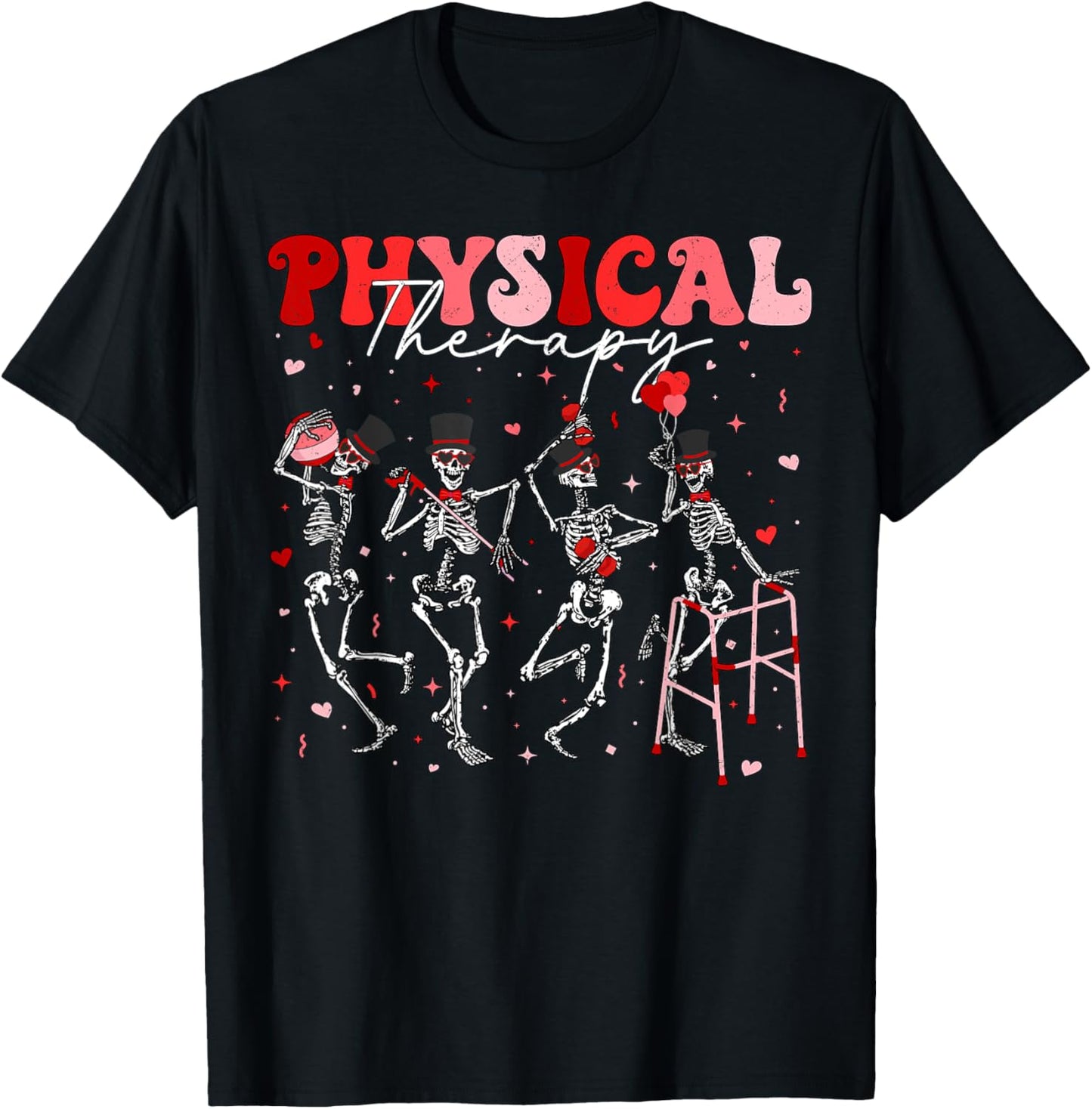 Skeleton Physical Therapy PT Valentines Physical Therapist T-Shirt - T-Shirt | Black