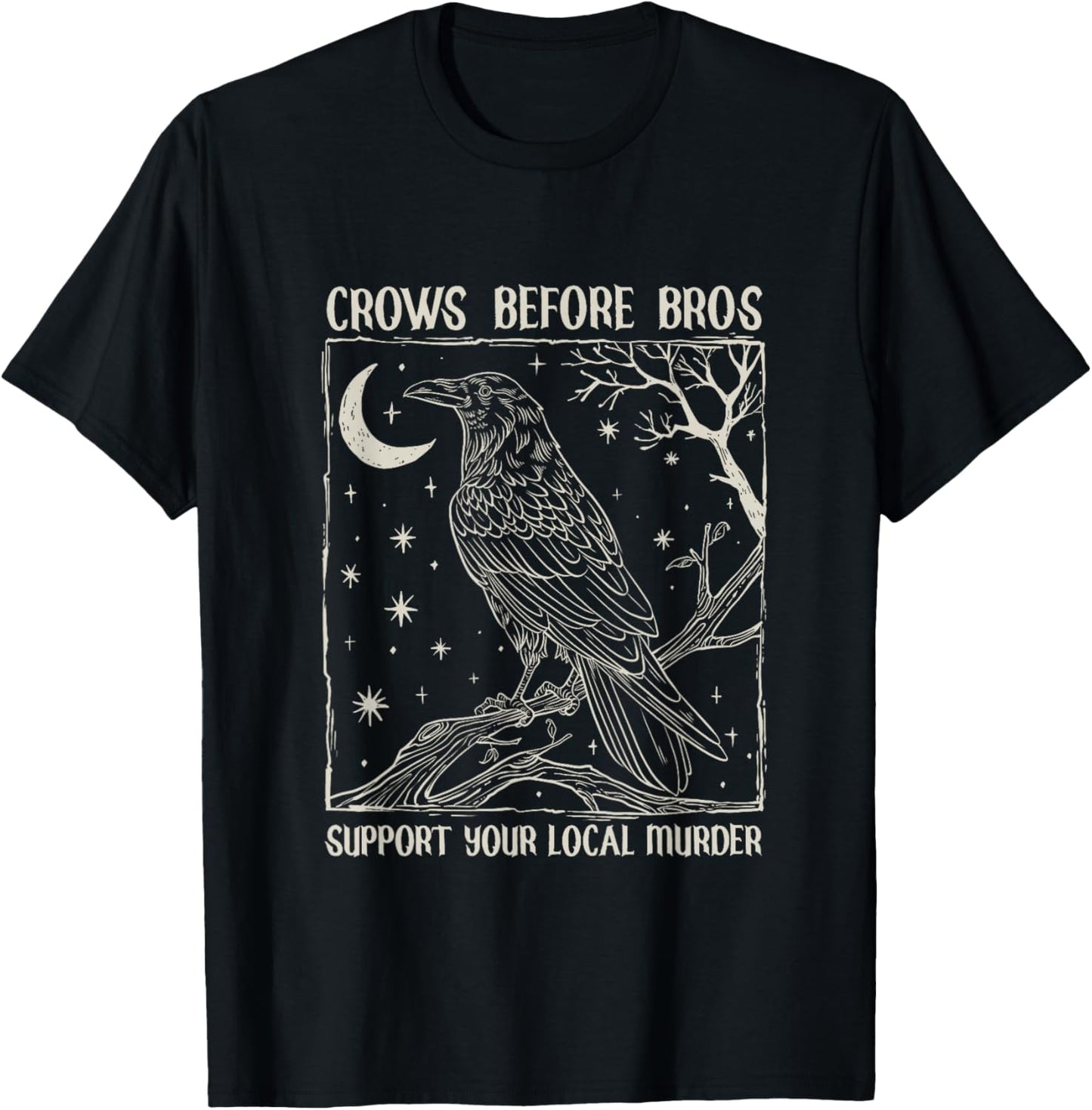 Crows Before Bros Support Your Local Murder Design Vintage T-Shirt - T-Shirt | Black