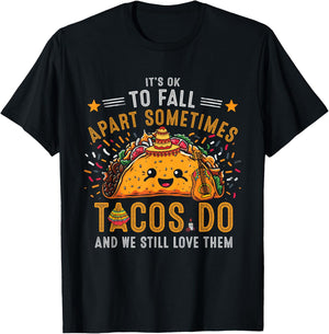 It's Ok To Fall Apart Sometimes Taco Do We Still-Love Them T-Shirt - T-Shirt | Black