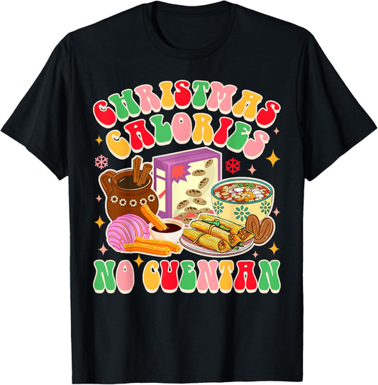 Conchas Tamales Mexican Xmas Christmas Calories No Cuentan T-Shirt - T-Shirt | Black