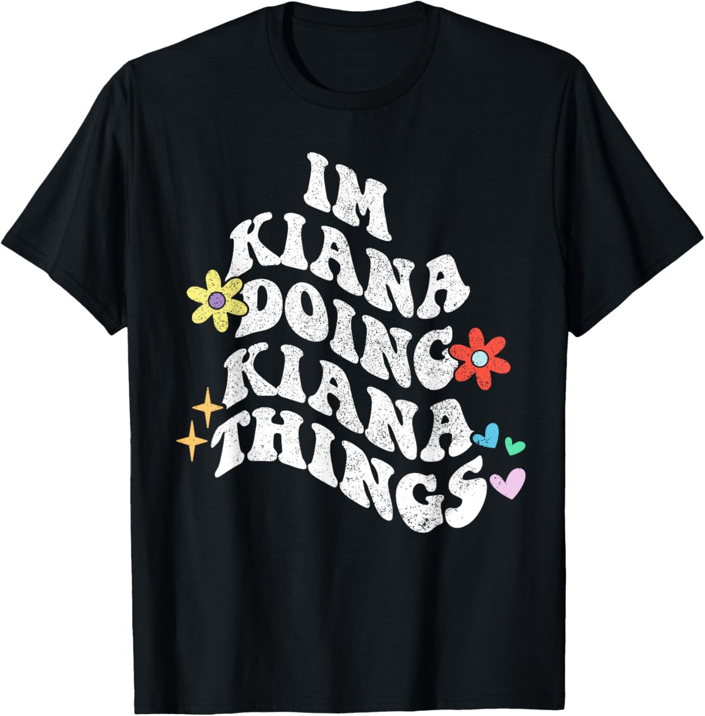 Groovy Im Kiana Doing Kiana Things Funny Mother's Day T-Shirt - T-Shirt | Black