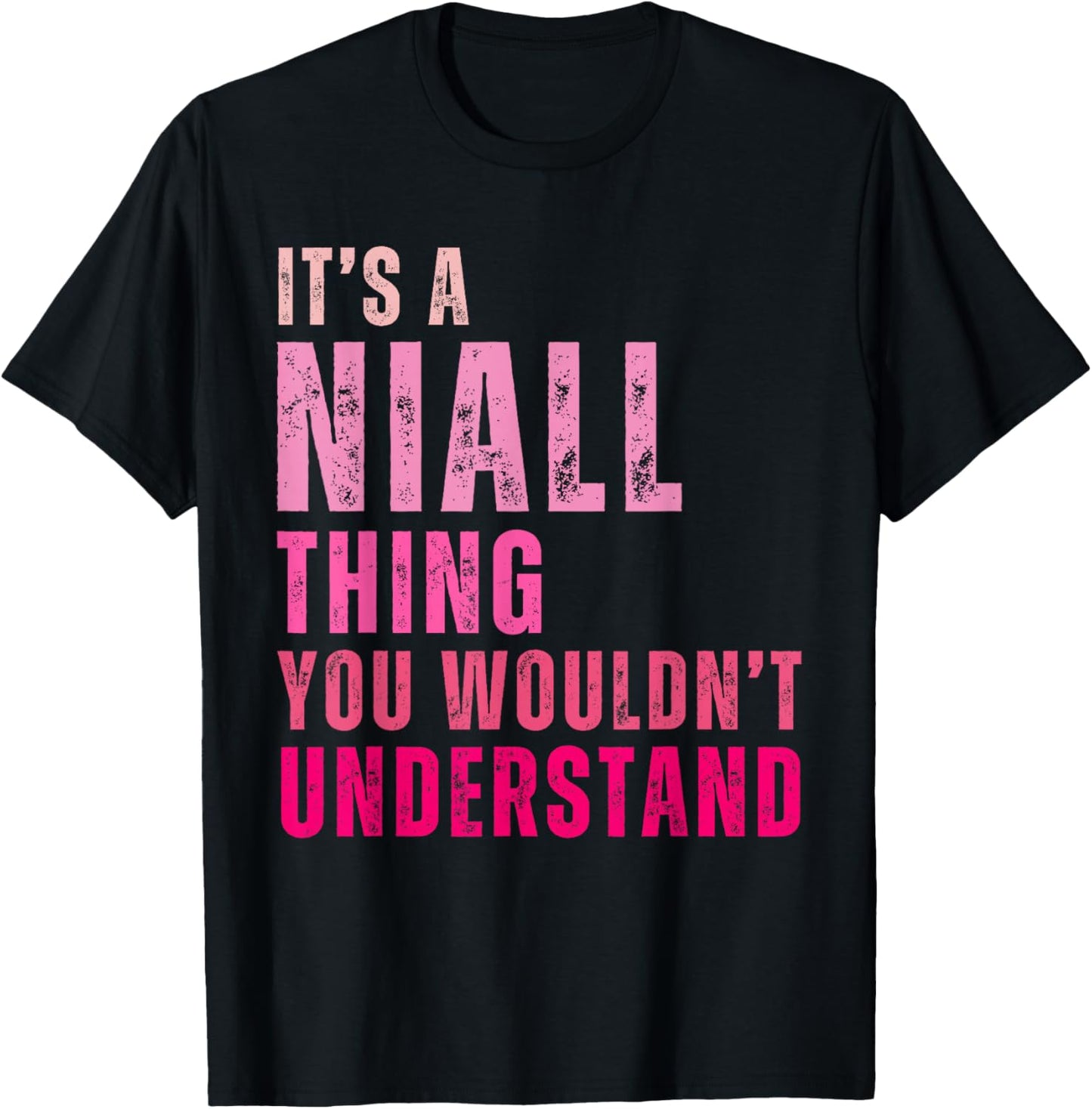 It's A Niall Thing You Wouldn't Understand Niall Vintage T-Shirt - T-Shirt | Black