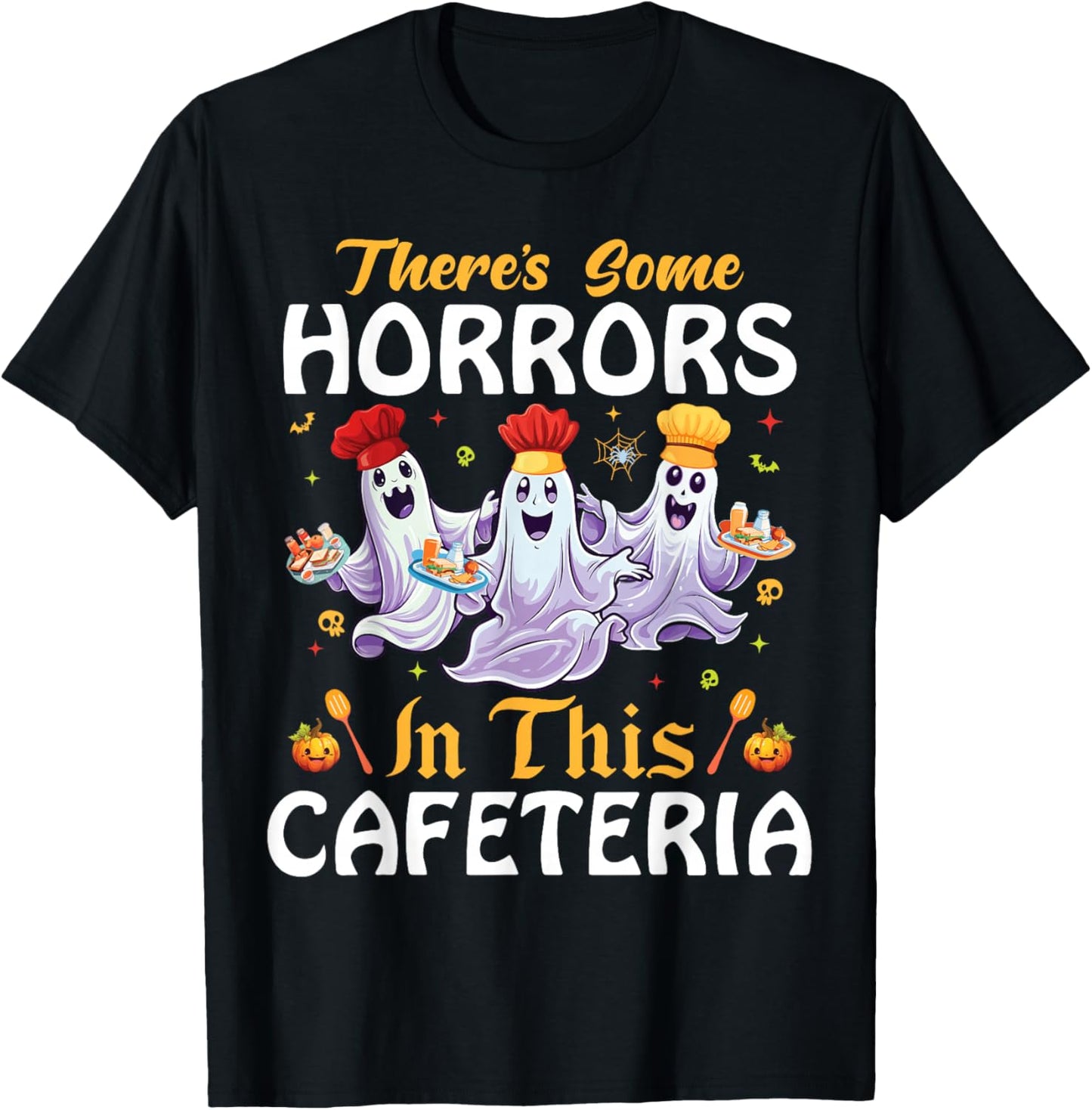 Lunch Lady Halloween There's Some Horrors In This Cafeteria T-Shirt - T-Shirt | Black