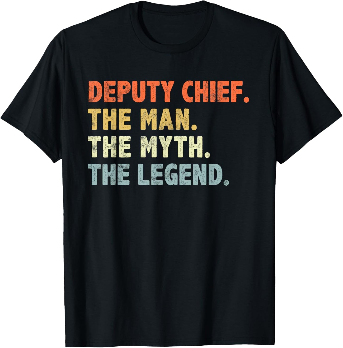 Deputy Fire Chief Man The Myth Legend Gifts Firefighter T-Shirt - T-Shirt | Black