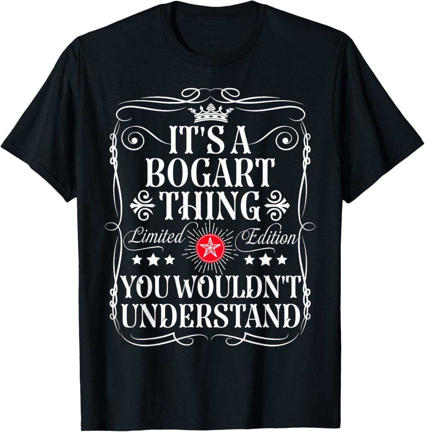 Bogart Name Its A Bogart Thing You Wouldn't Understand T-Shirt - T-Shirt | Black