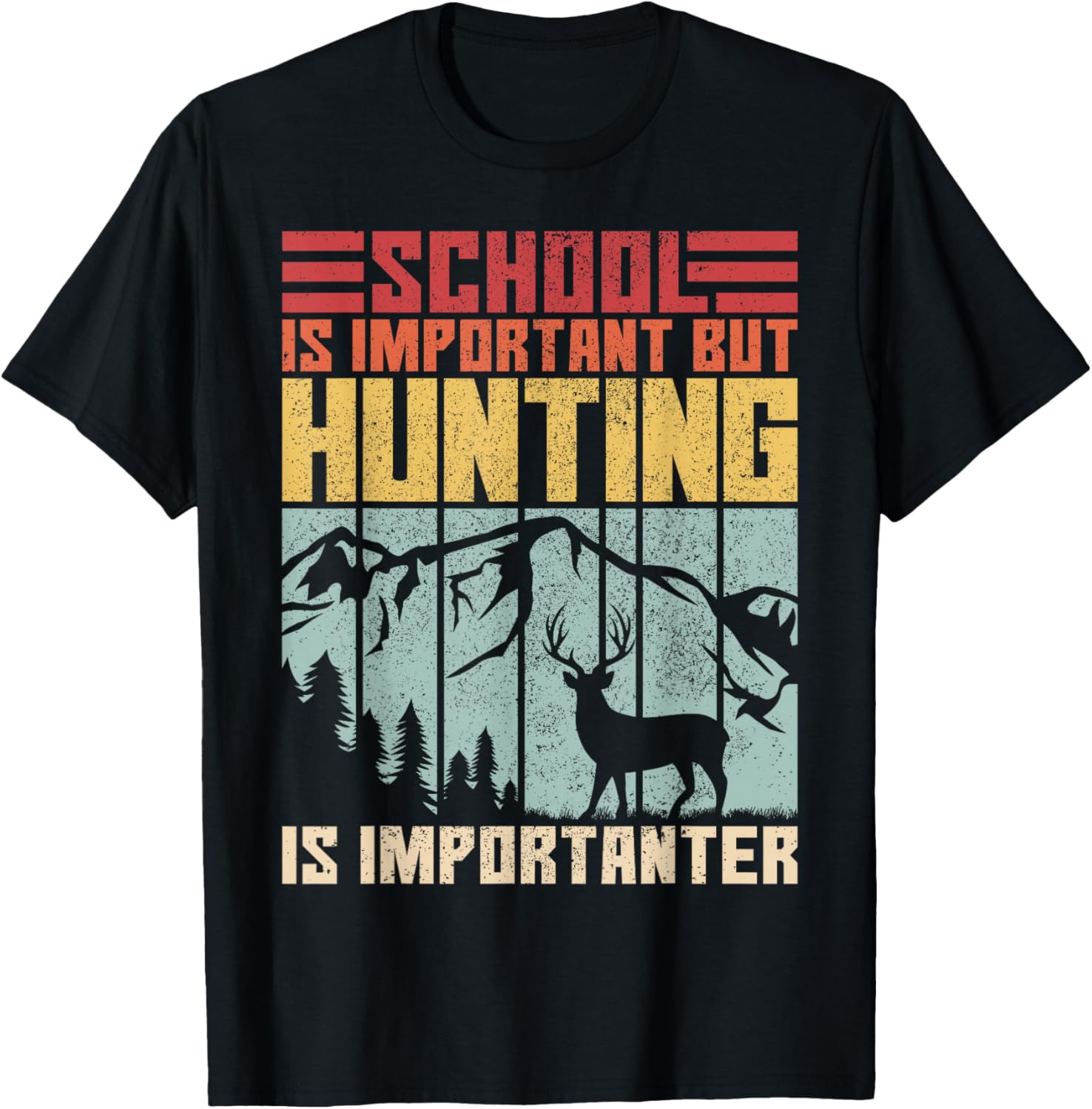 School is Important But Hunting is Importanter Deer Hunting T-Shirt - T-Shirt | Black