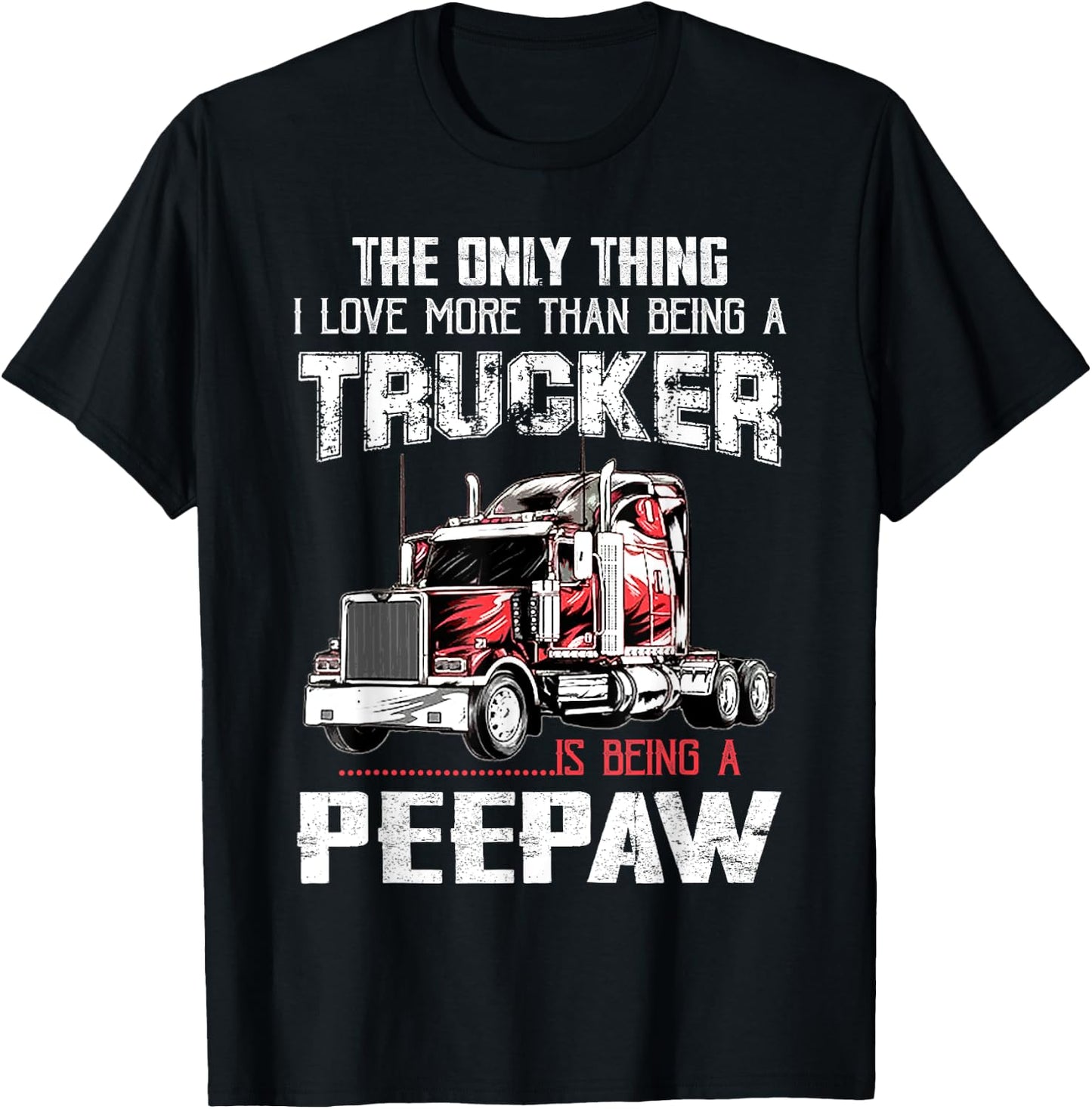 Trucker Peepaw Truck Driver Grandpa Peepaw T-Shirt - T-Shirt | Black
