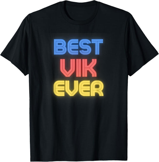 Best Vik Ever - Funny Vik Name Vik T-Shirt - T-Shirt | Black