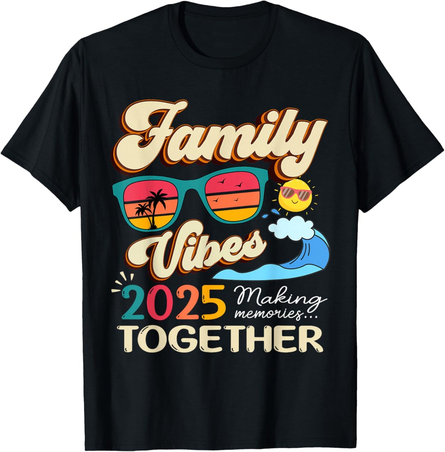 Funny Matching Family Vibes Reunion 2025 Making Memories T-Shirt - T-Shirt | Black