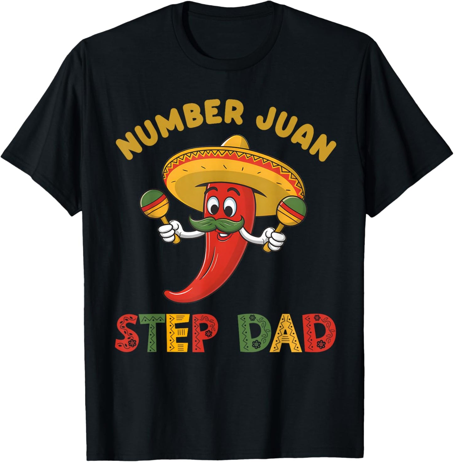 Best Step Dad Number One Fathers Day Mexican Juan Dad Padre T-Shirt - T-Shirt | Black