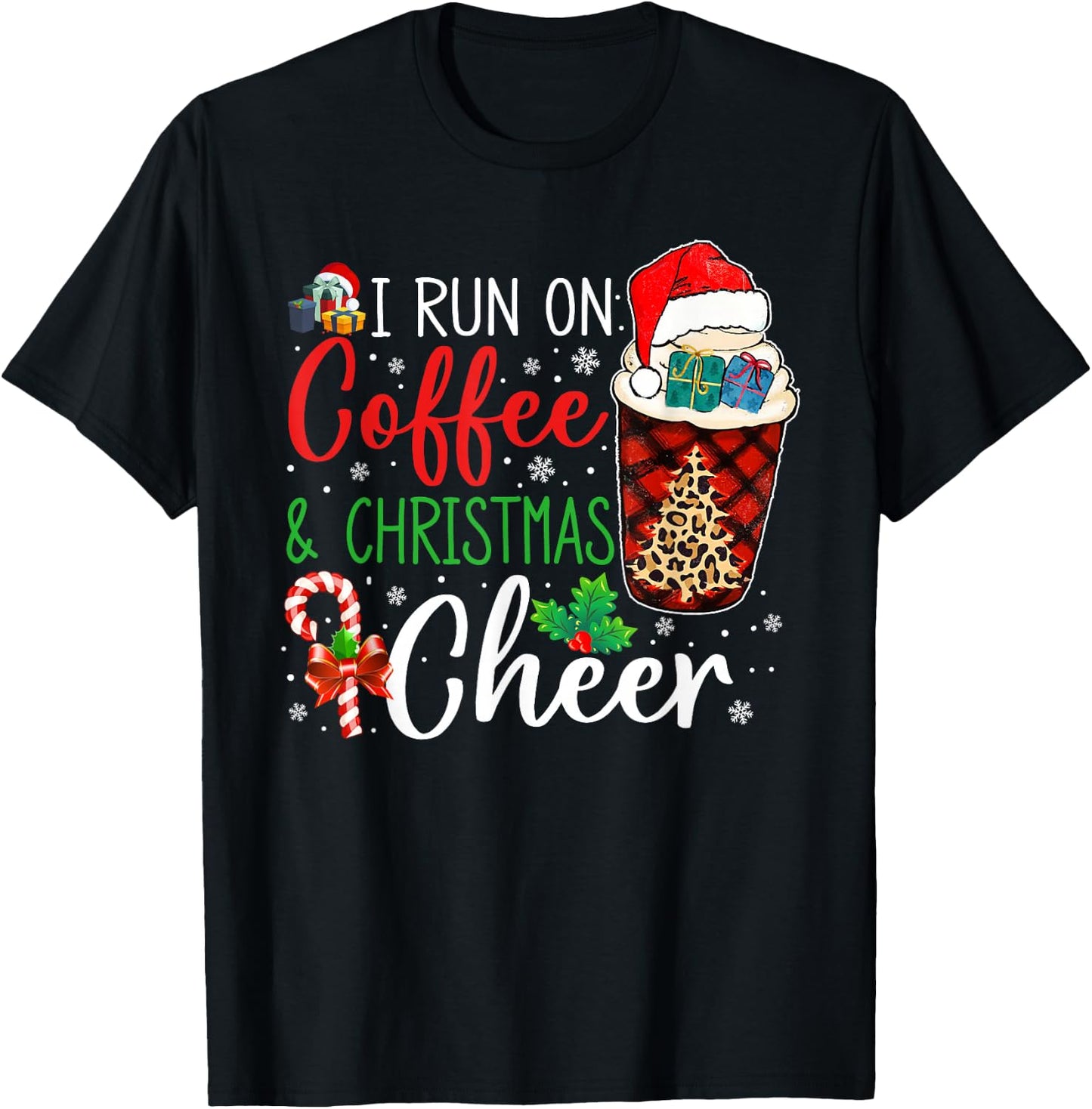 I Run On Coffee And Xmas Cheer Christmas Xmas Holiday Gifts T-Shirt - T-Shirt | Black