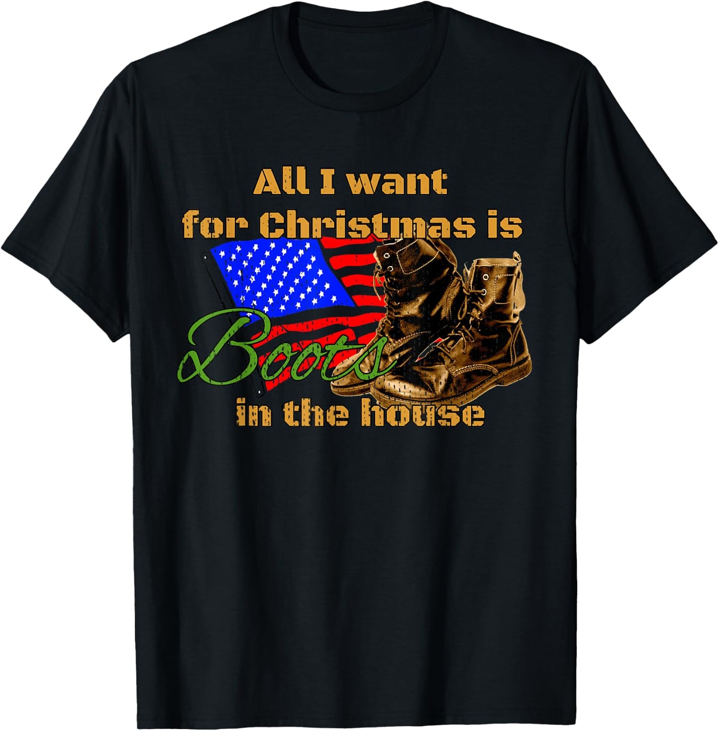 Boots in the House All I Want for Christmas Military Mom T-Shirt - T-Shirt | Black
