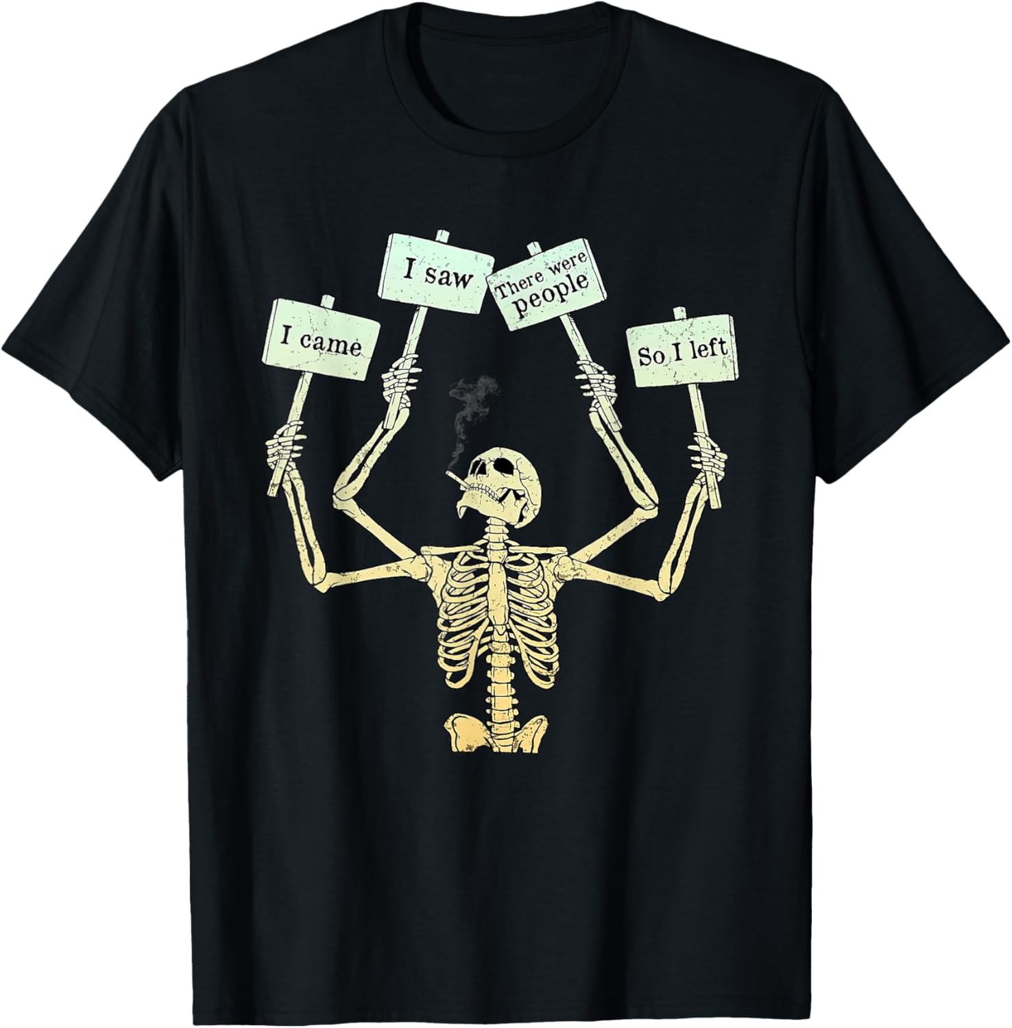I Came I Saw There Were People So I Left Funny Skeleton T-Shirt - T-Shirt | Black