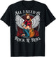 All I Need Is Rock N´ Roll | Rockabilly & Rock N' Roll T-Shirt - T-Shirt | Black
