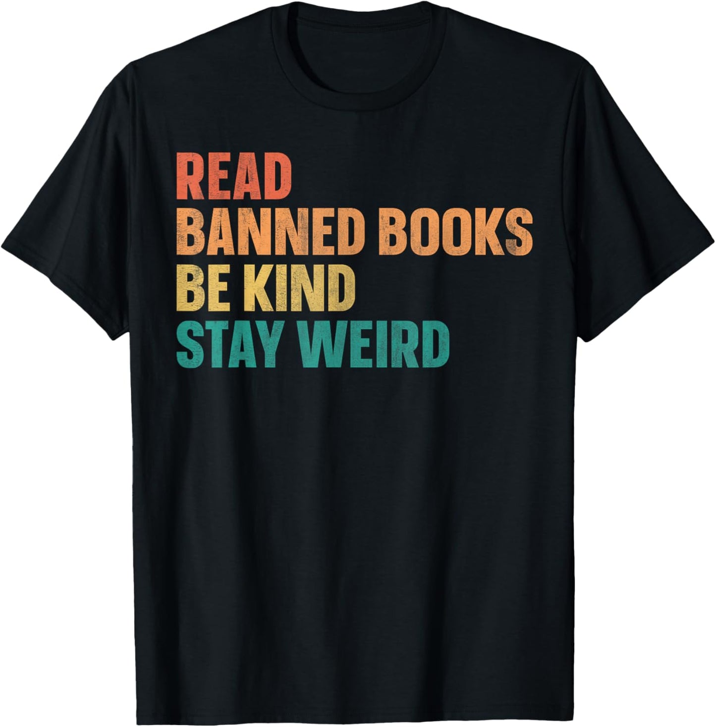 Read Banned Books Be Kind Stay Weird T-Shirt - T-Shirt | Black