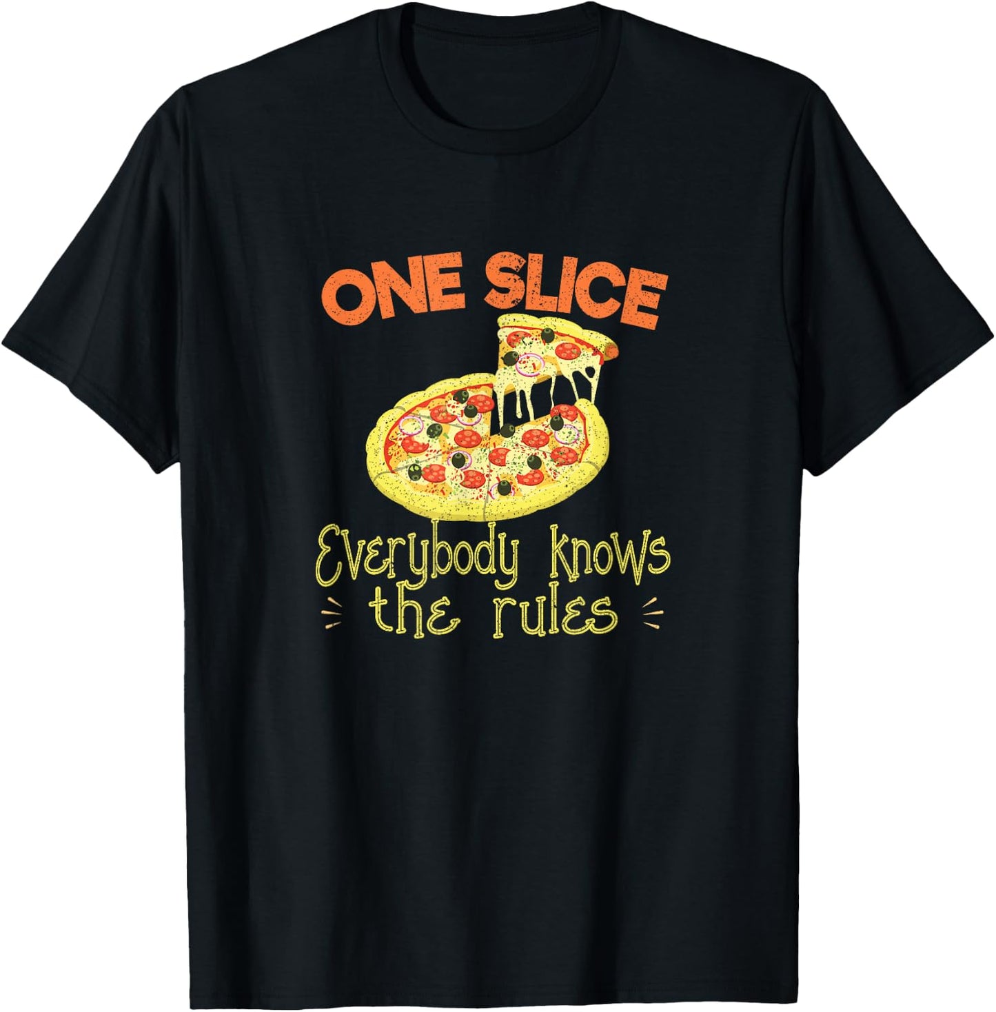 One Slice Everybody Knows The Rules Pizza Eating Outfit T-Shirt - T-Shirt | Black