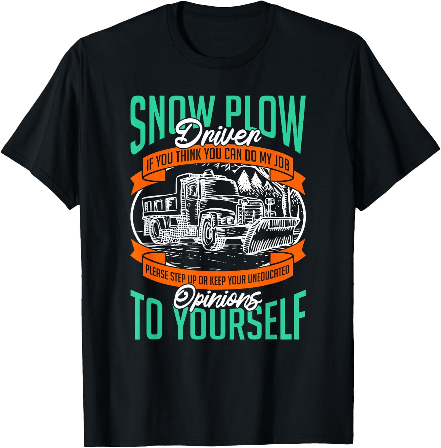 Snow Plow Driver If You Can think can do my job Funny Gifts T-Shirt - T-Shirt | Black