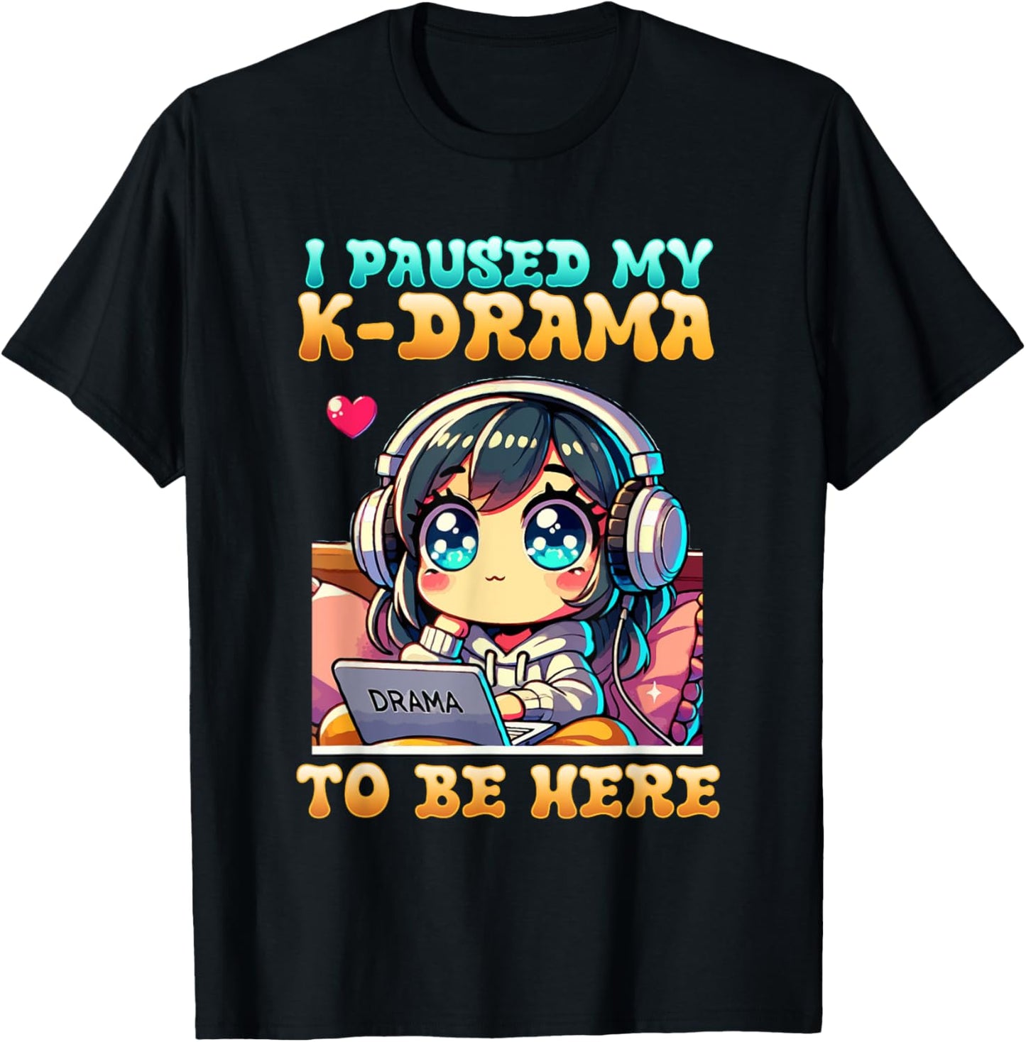 I Paused My K-Drama To Be Here I Finger Heart I Korean Music T-Shirt - T-Shirt | Black