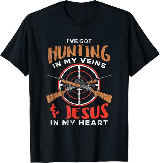 Funny I've got huntin in my veins and Jesus in my heart T-Shirt - T-Shirt | Black