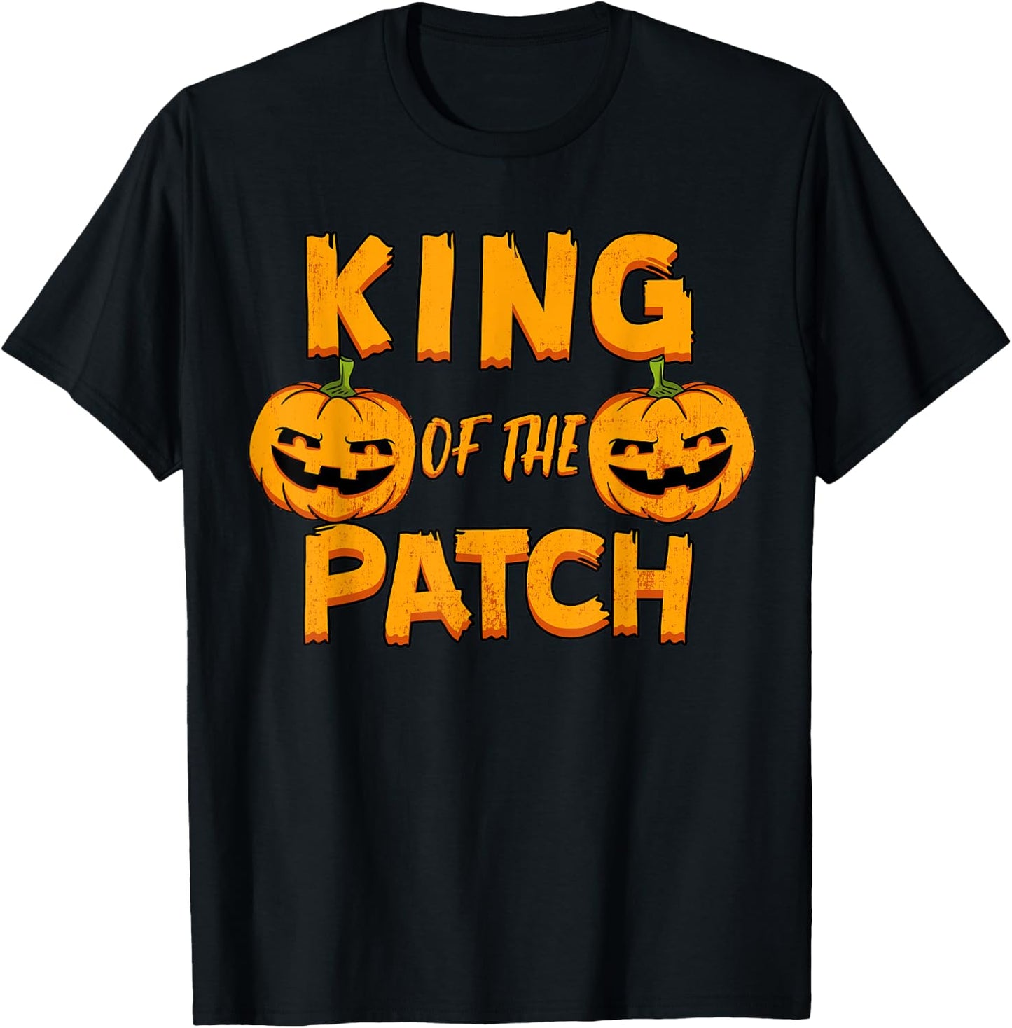 King Of The Patch Shirt Halloween Pumpkin Scary Ghoul Gift T-Shirt - T-Shirt | Black