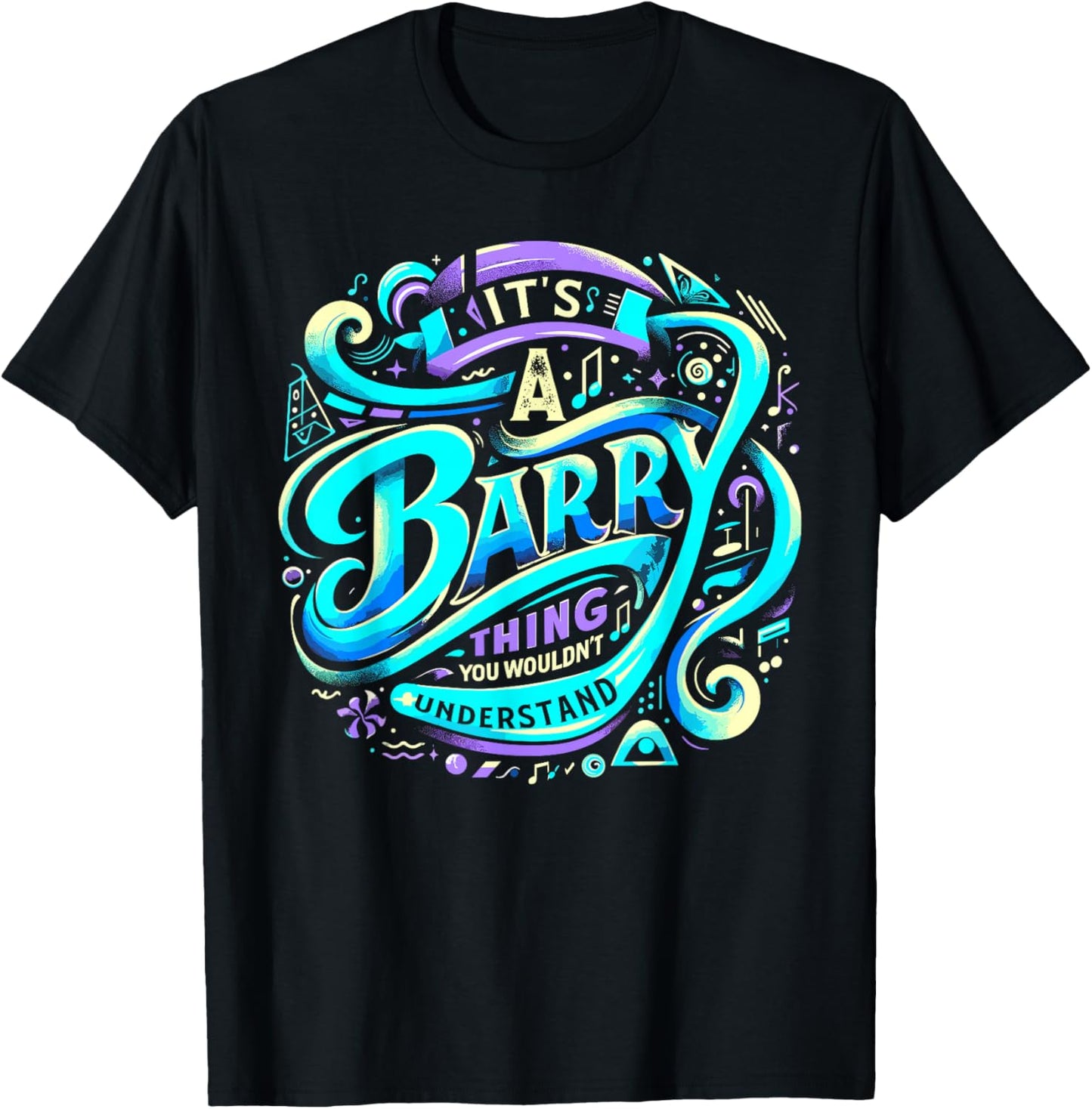 It's A Barry Thing, You Wouldn't Understand! Shirt Barry T-Shirt - T-Shirt | Black