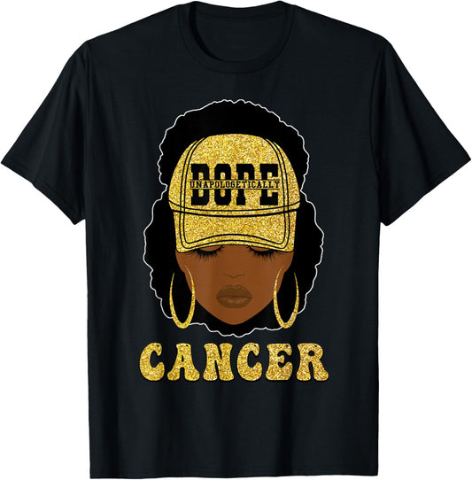 Unapologetically Dope Cancer Queen Black Women Zodiac T-Shirt - T-Shirt | Black