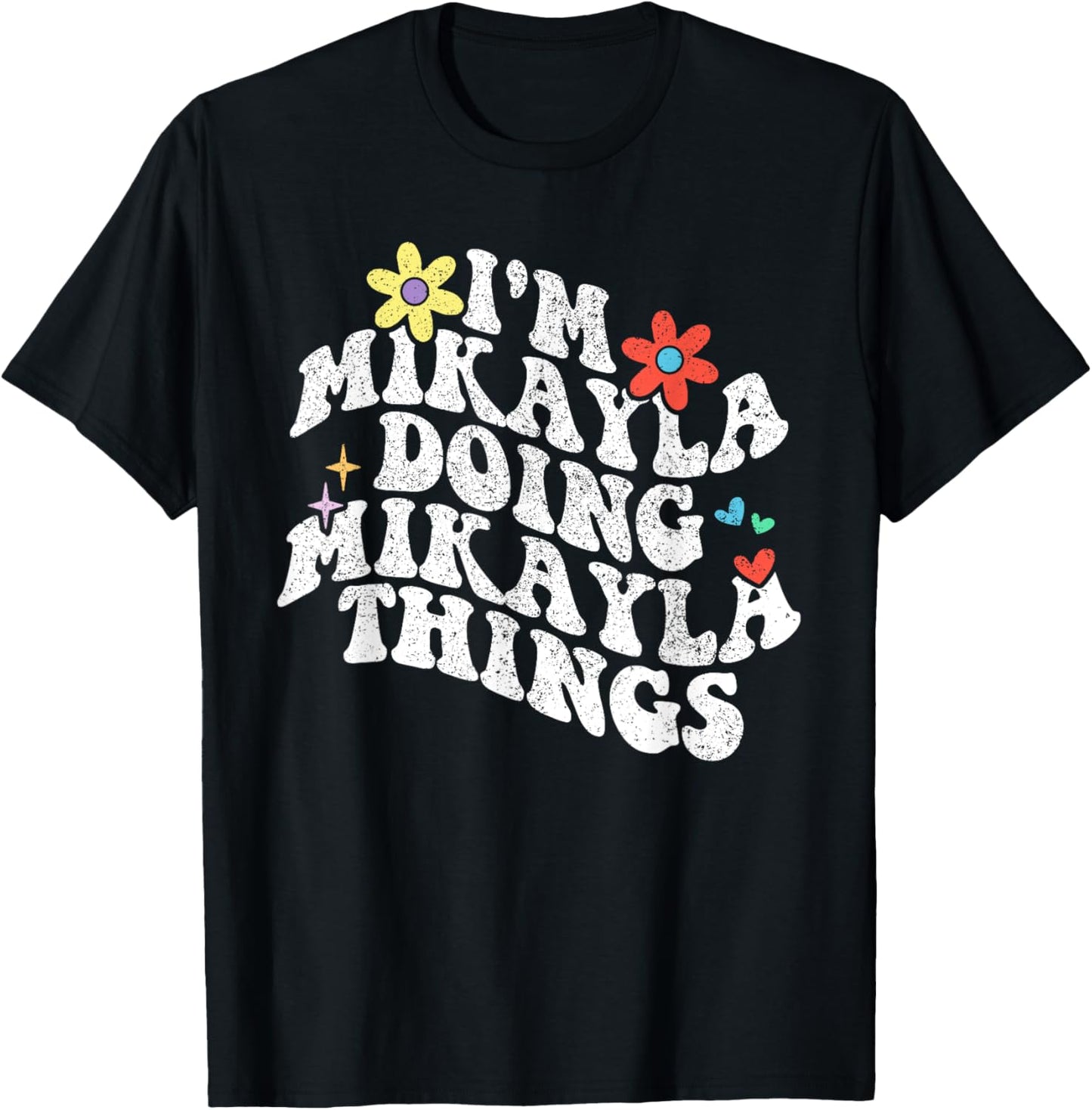 Groovy Im Mikayla Doing Mikayla Things Funny Mother's Day T-Shirt - T-Shirt | Black
