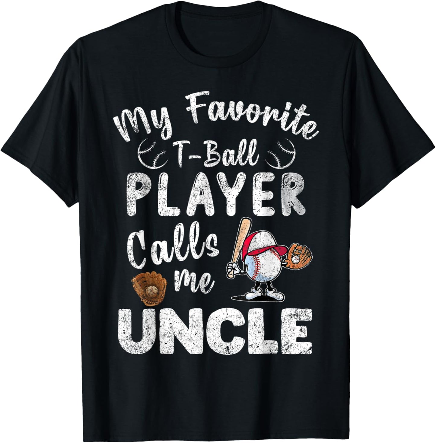 My Favorite T-Ball Player Calls Me Uncle T-Shirt - T-Shirt | Black