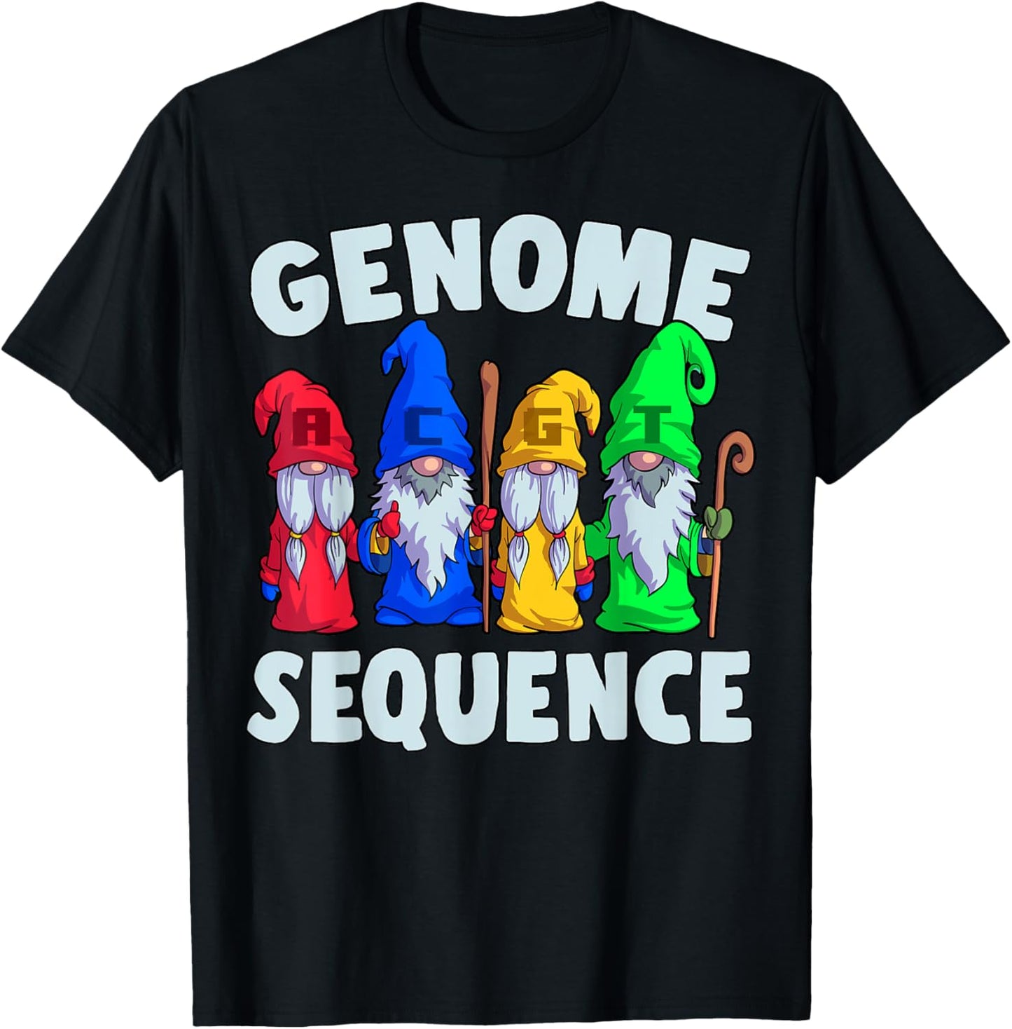 Genome Sequence Funny Gnome Biology Physics Science Pun T-Shirt - T-Shirt | Black