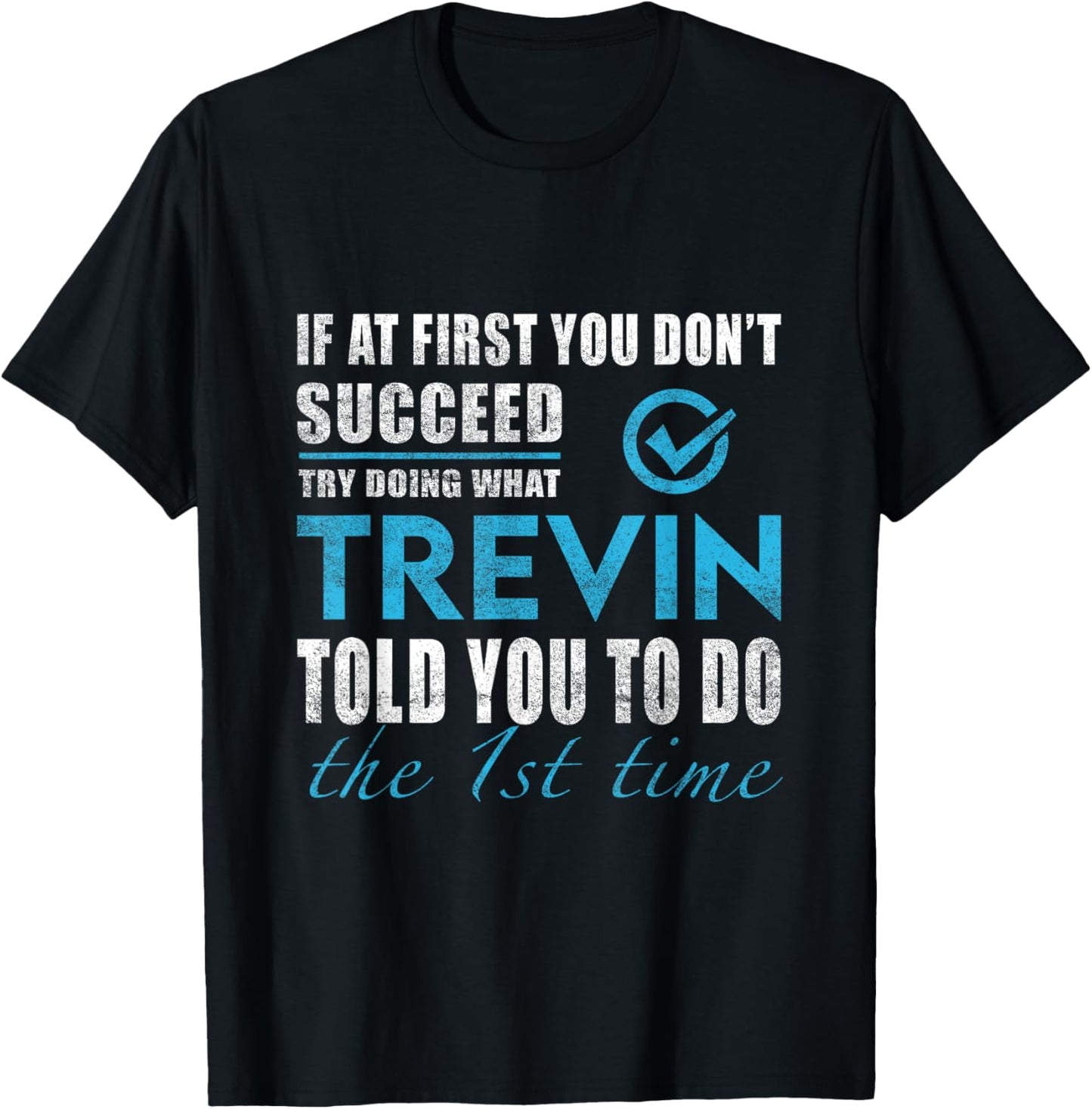 Trevin Name - Try What Trevin Told You To Do T-Shirt - T-Shirt | Black