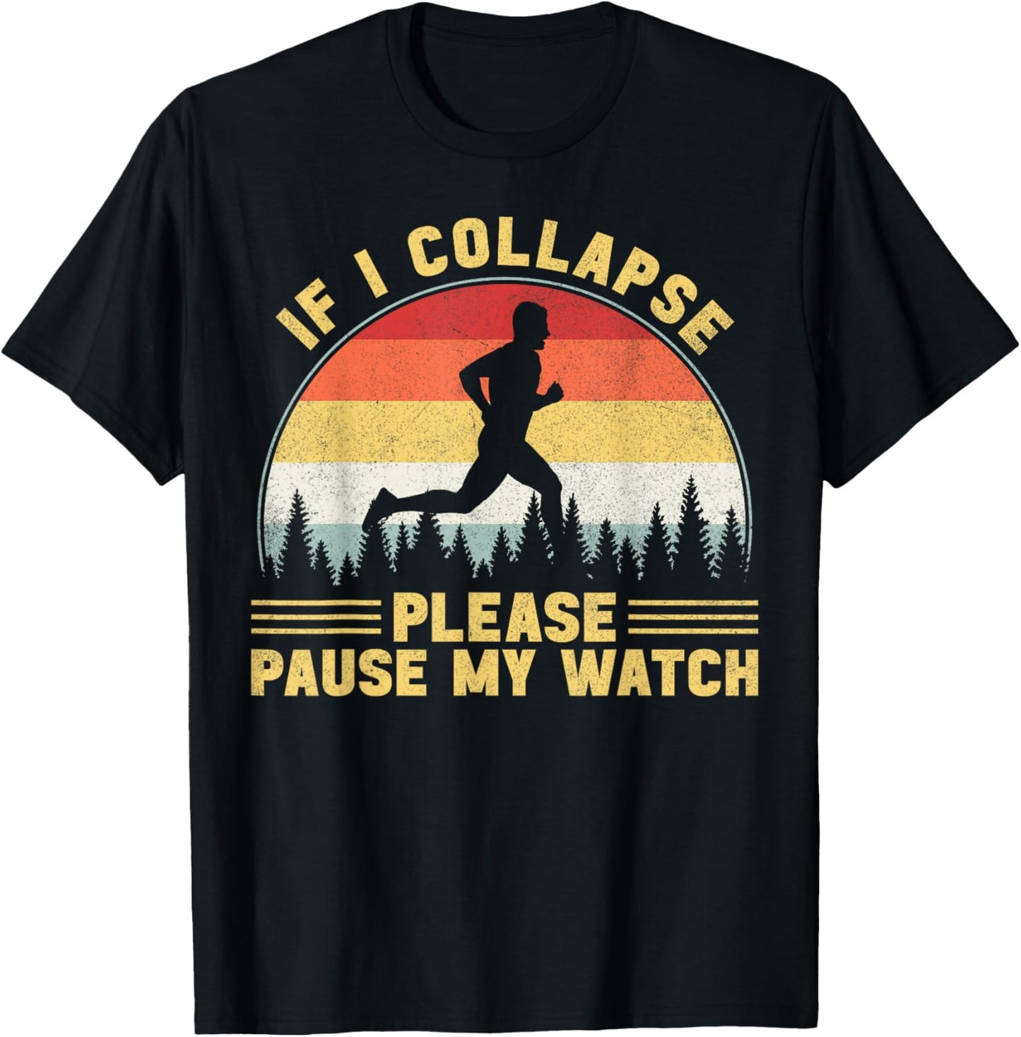 If I Collapse Please Pause My Watch Running Men T-Shirt - T-Shirt | Black