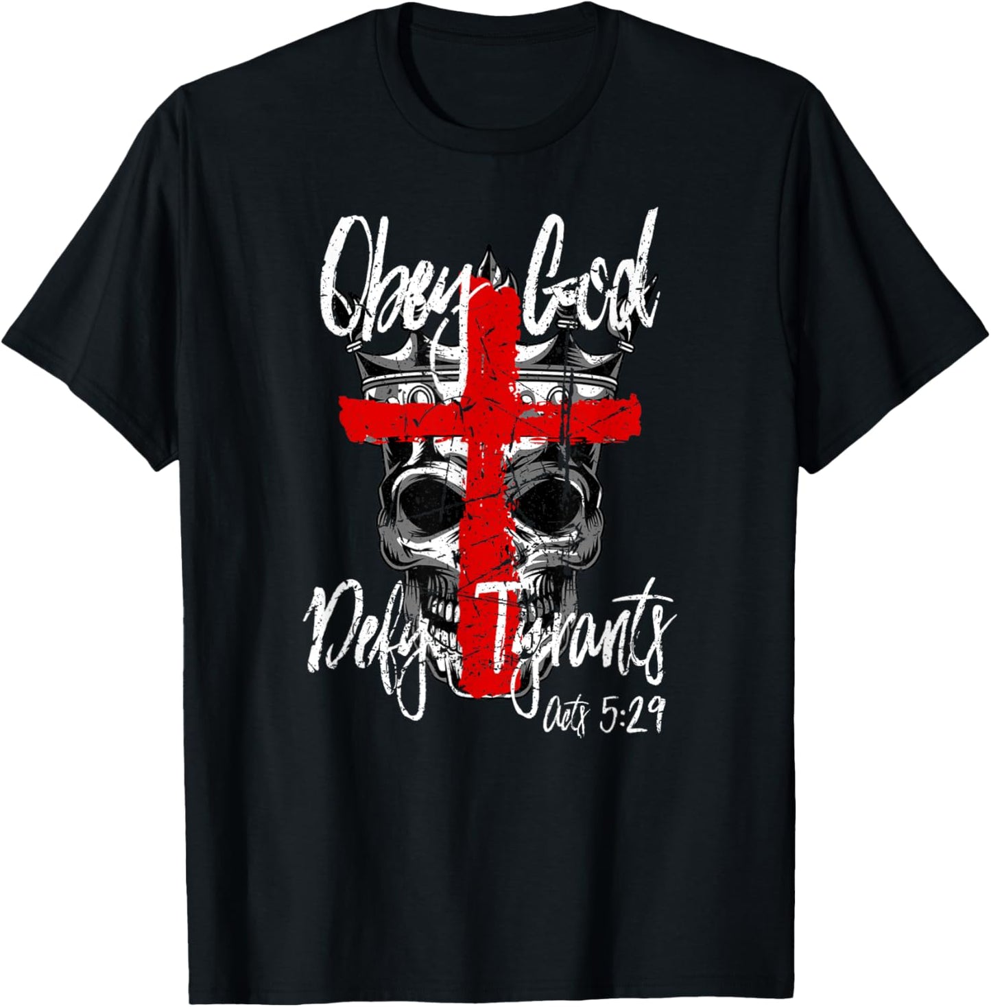 Obey the Lord God Defy Tyrants Acts 5:29 T-Shirt - T-Shirt | Black