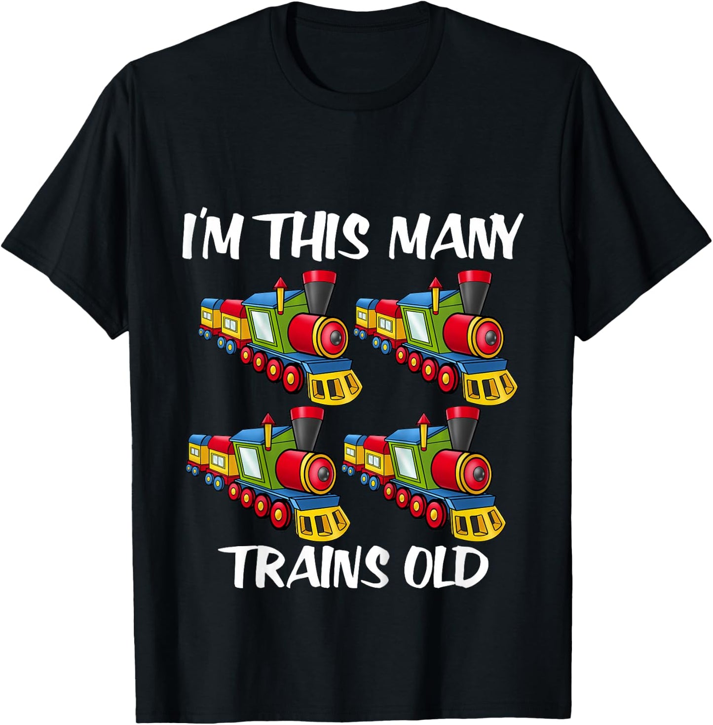 Kids I'm this many Trains Old Boy 4th Birthday 4 Years Old T-Shirt - T-Shirt | Black