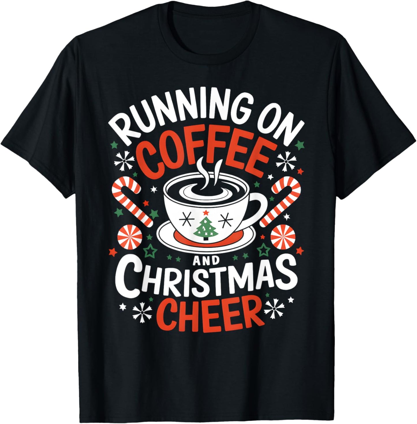 Running on Coffee and Christmas Cheer Funny Holiday Xmas T-Shirt - T-Shirt | Black