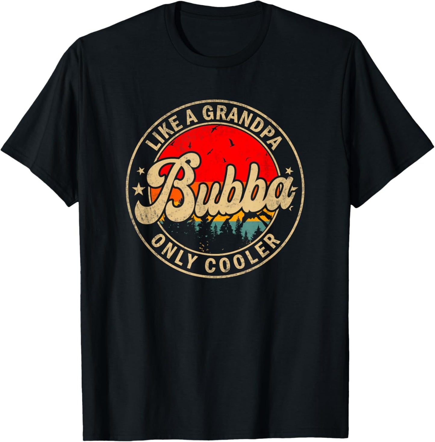 Bubba Like A Grandpa Only Cooler Father's Day for Brother T-Shirt - T-Shirt | Black