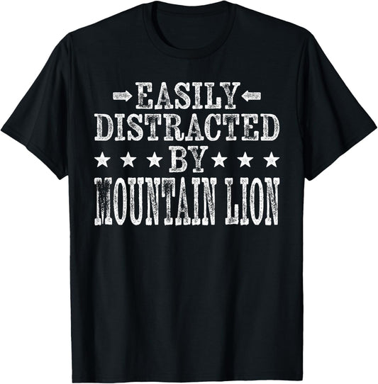 Easily Distracted By Mountain Lion - Funny Mountain Lion T-Shirt - T-Shirt | Black