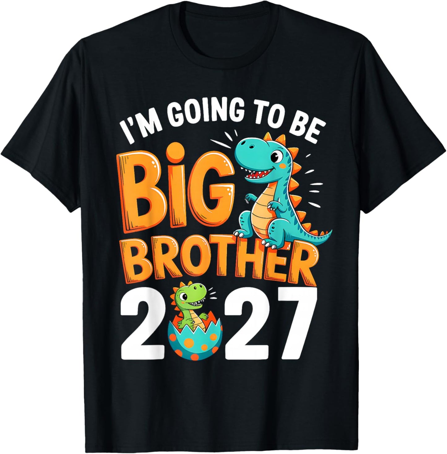 Im Going to be Big Brother 2027 Pregnancy Announcement 2027 T-Shirt - T-Shirt | Black