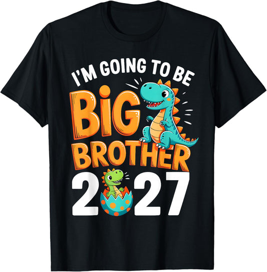 Im Going to be Big Brother 2027 Pregnancy Announcement 2027 T-Shirt - T-Shirt | Black