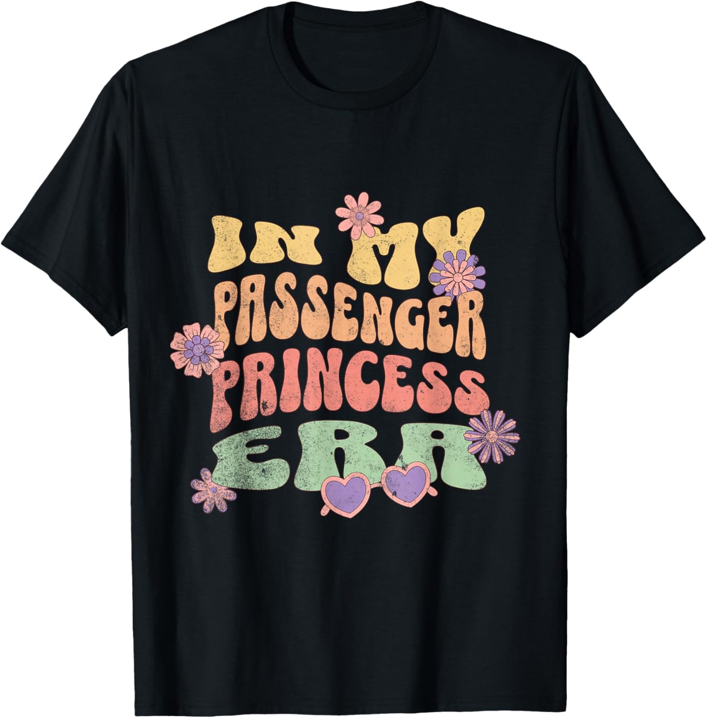 in My Passenger Princess Era Funny T-Shirt - T-Shirt | Black