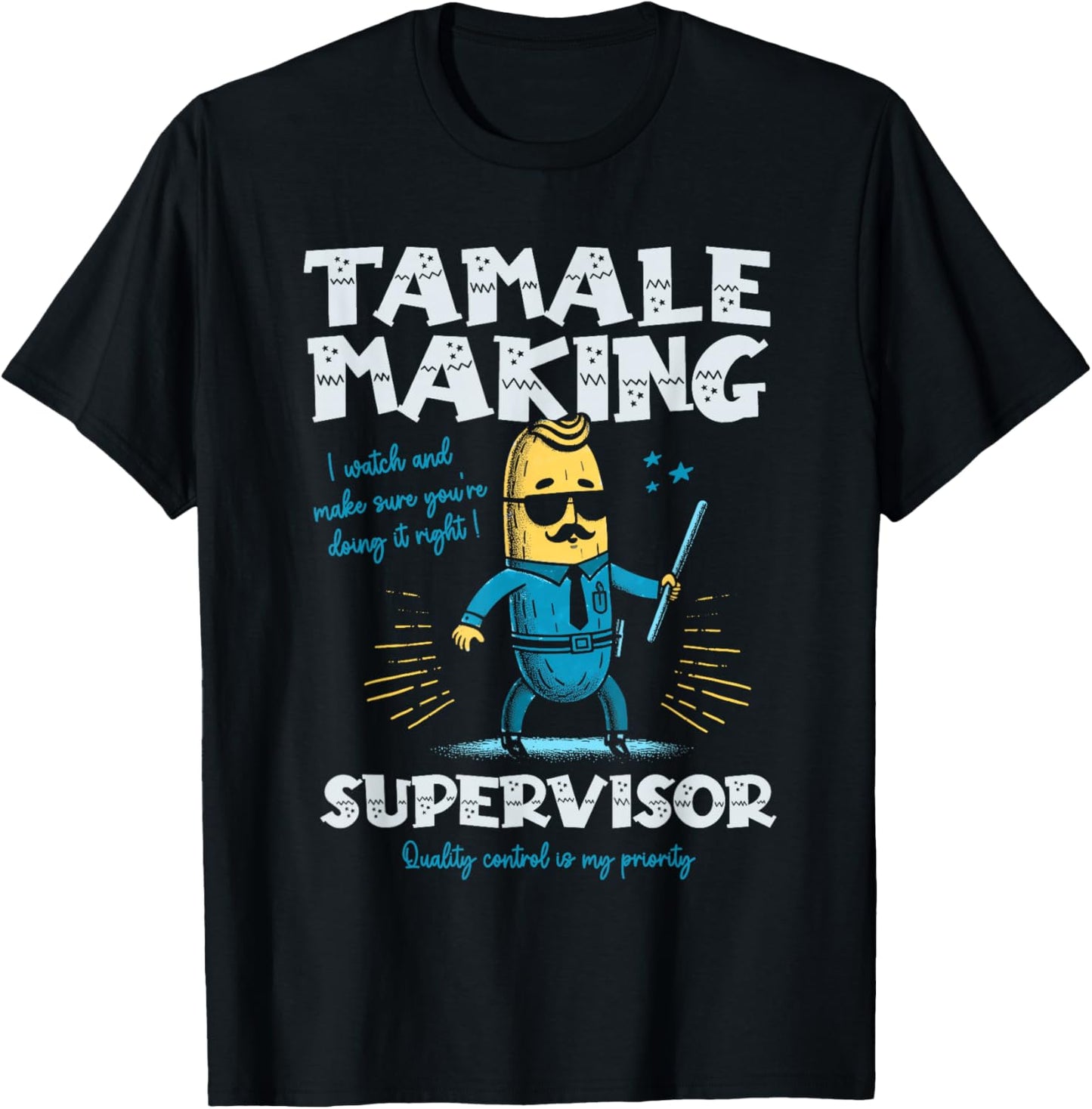 Tamale Making Supervisor Funny Tamales Crew Mexican Food T-Shirt - T-Shirt | Black