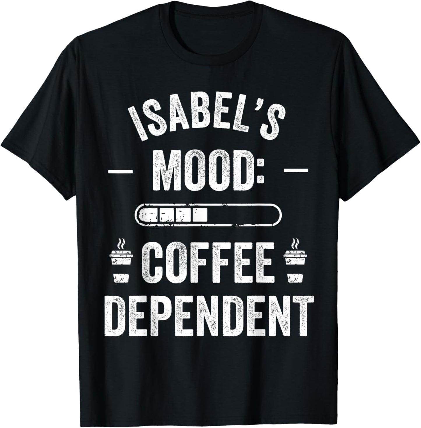 ISABEL Personalized Cute Coffee Girls ISABEL Name T-Shirt - T-Shirt | Black