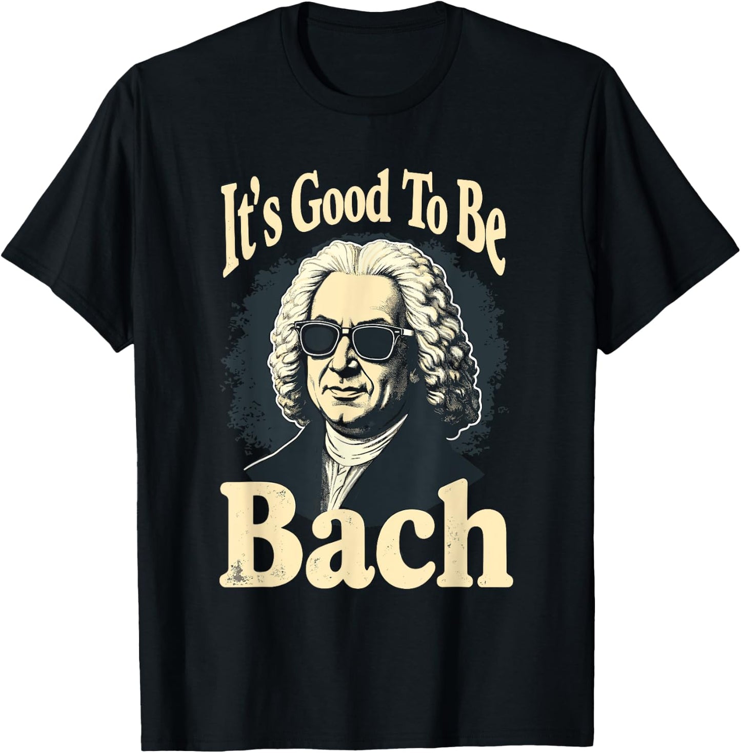 Johann Sebastian Bach Good To Be Back, Funny Classical Music T-Shirt - T-Shirt | Black