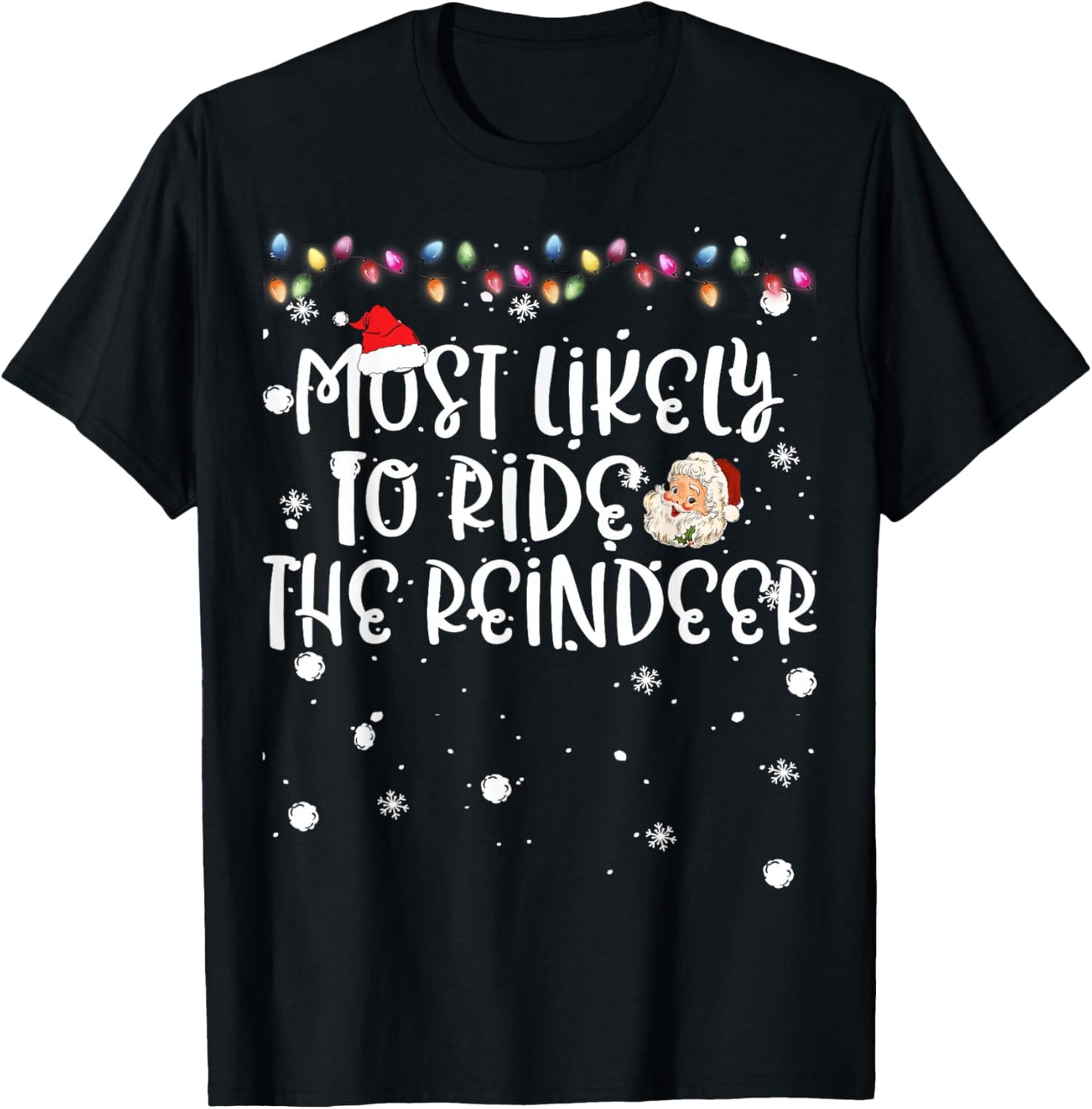 Most Likely To Ride Reindeer Christmas Funny Family Matching T-Shirt - T-Shirt | Black