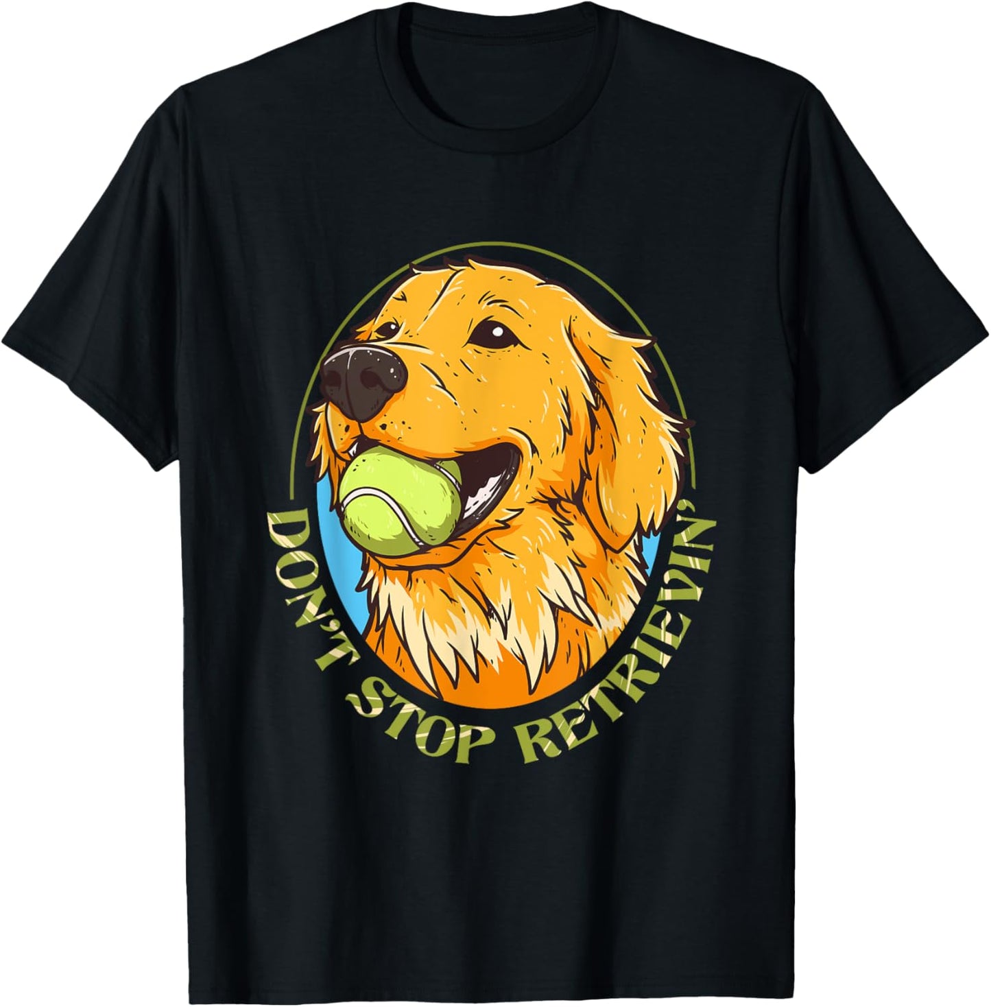 Don't Stop Retrievin Golden Retriever Lover Pet Dog Lover Women Girls Kids T-Shirt - T-Shirt | Black