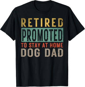 Retired promoted to stay at home dog Lover Dad Father's day Women T-Shirt - T-Shirt | Black