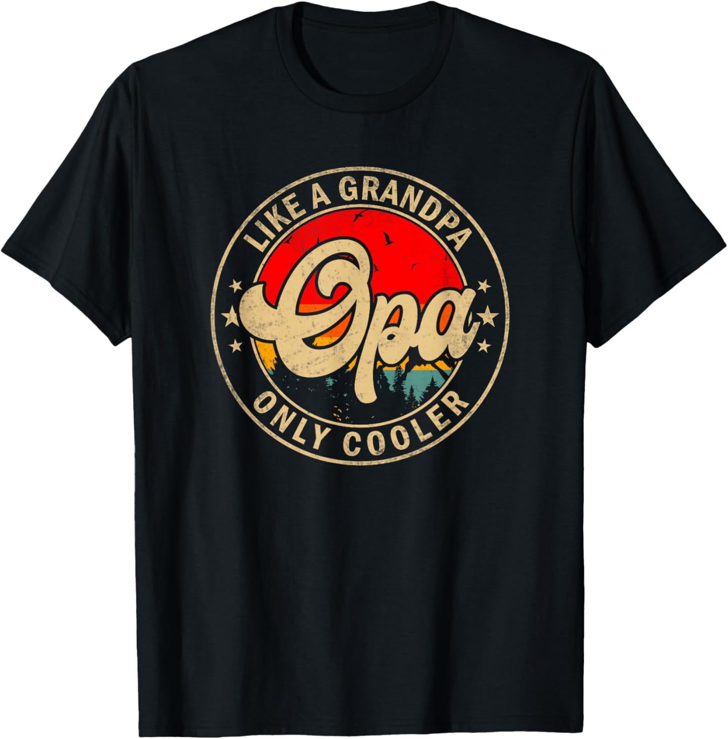 Opa Like A Grandpa Only Cooler Funny Papa Grandpa T-Shirt - T-Shirt | Black