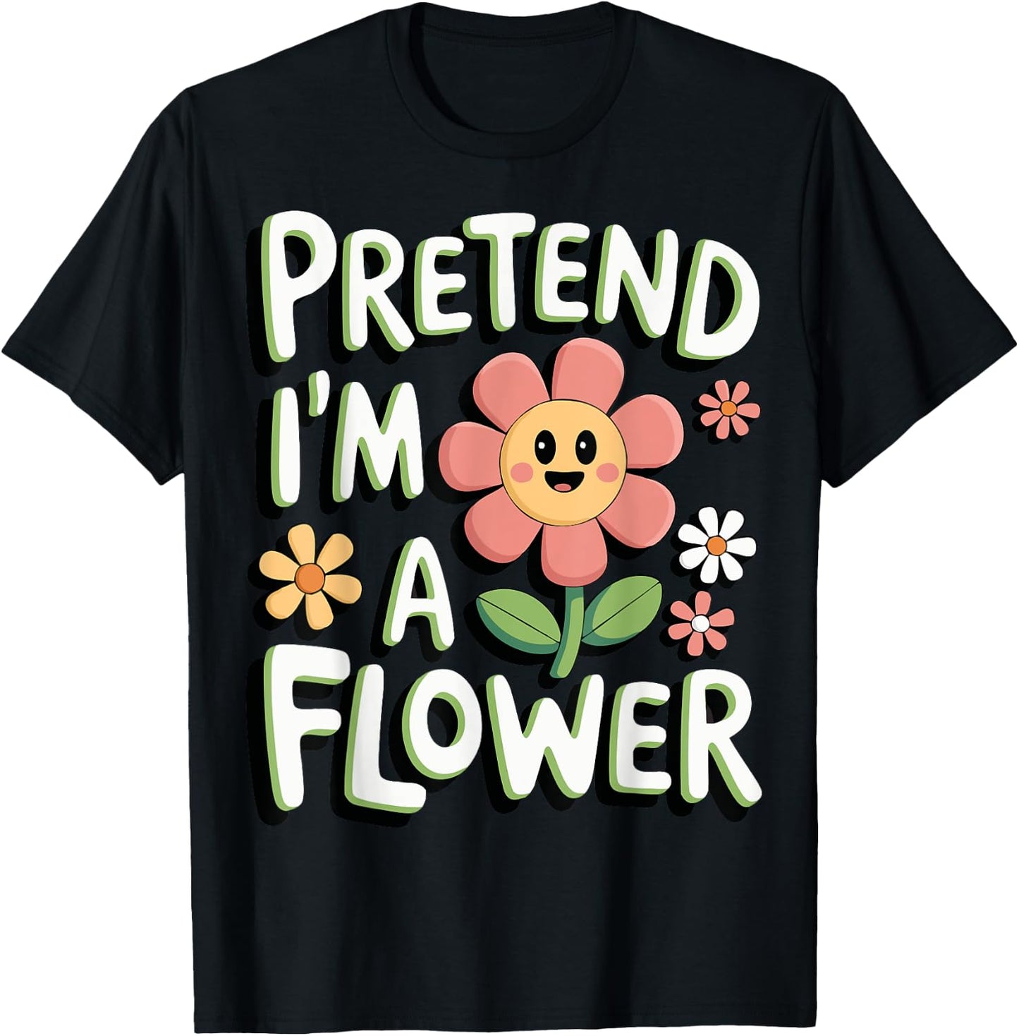Pretend I'm A Flower T-Shirt - T-Shirt | Black