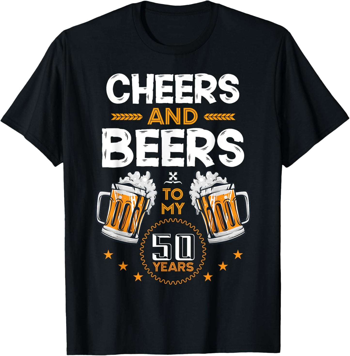Cheers and Beers To My 50 Years 50th Birthday Drinking Beer T-Shirt - T-Shirt | Black