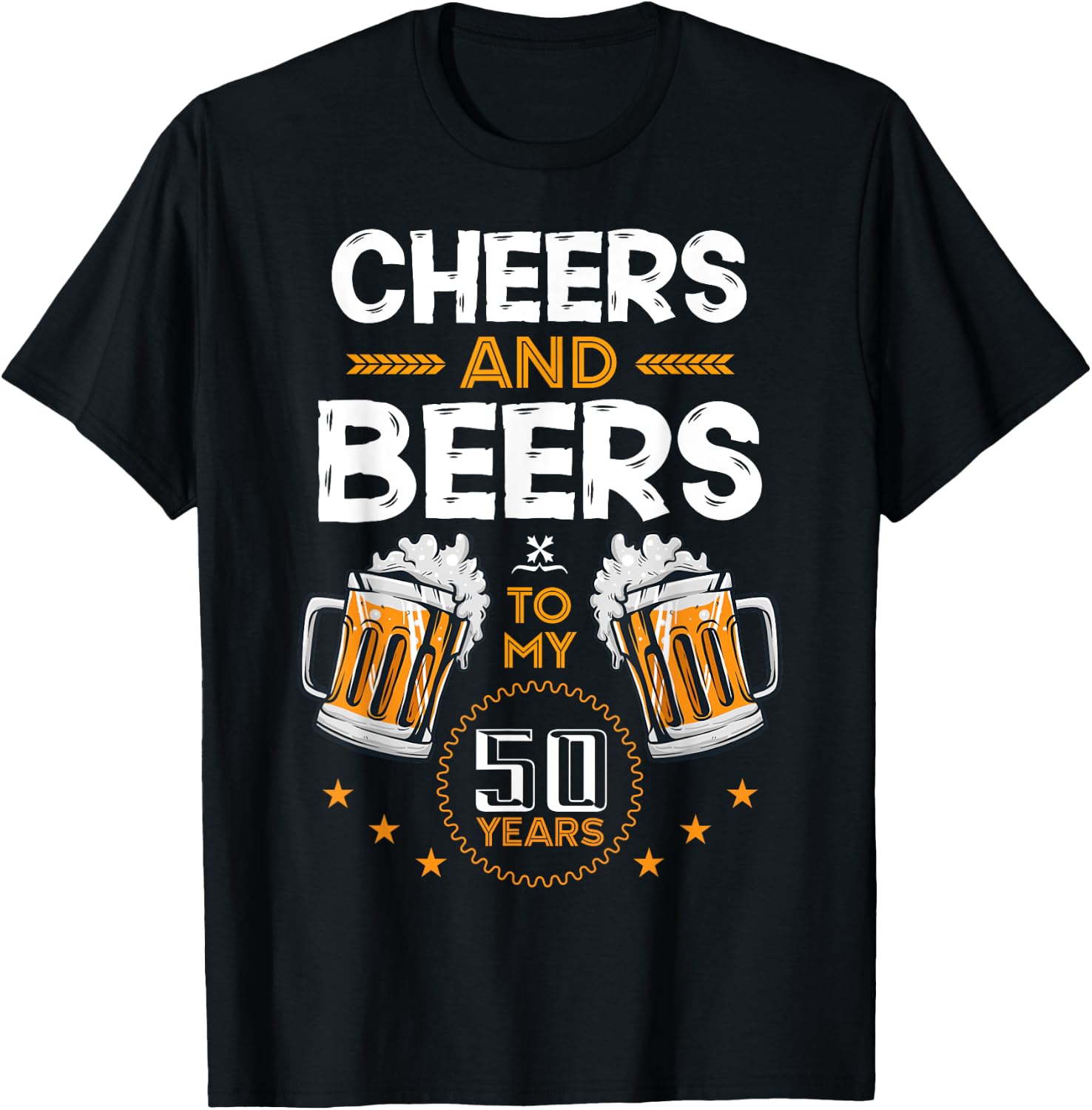 Cheers and Beers To My 50 Years 50th Birthday Drinking Beer T-Shirt - T-Shirt | Black